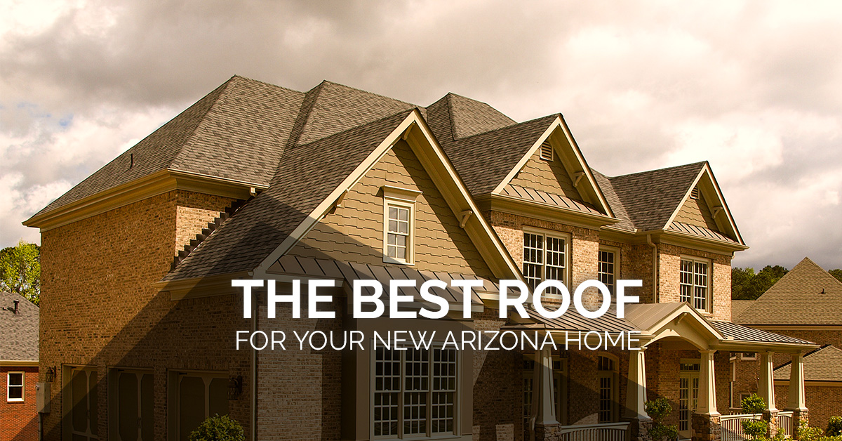 The-Best-Roof-for-Your-New-Arizona-Home