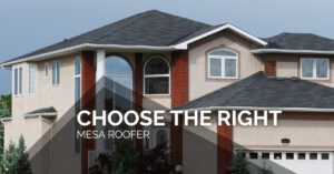 Choose-The-Right-Mesa-Roofer
