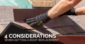 4-Considerations-When-Getting-A-Roof-Replacement