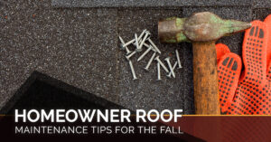 Homeowner-Roof-Maintenance-Tips-For-The-Fall