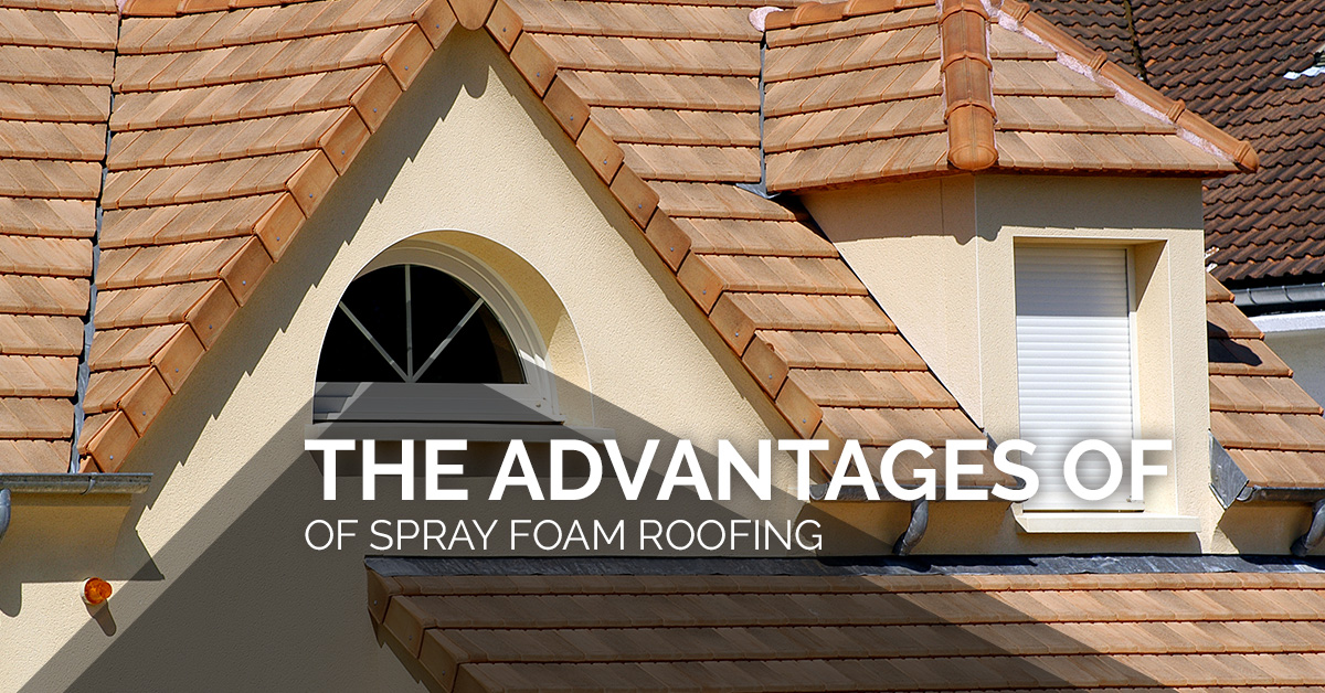 The-Advantages-of-Spray-Foam-Roofing